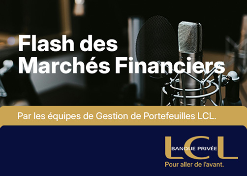 Podcast - Flash des marchés financiers