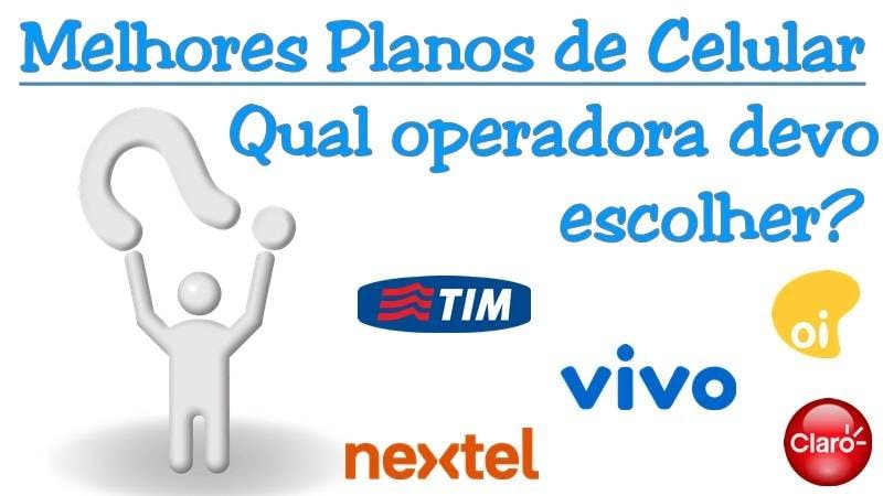 Confira quais são os melhores planos de celular 2019!