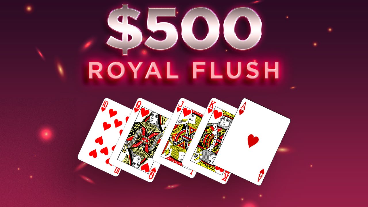 $500 Royal Flush