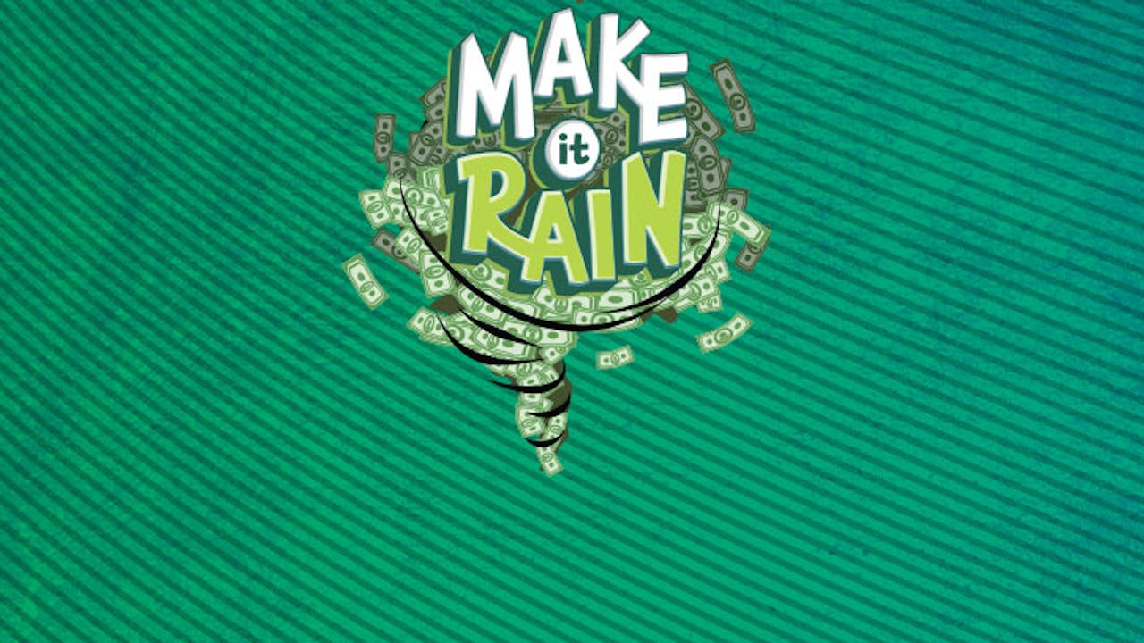 Make it Rain