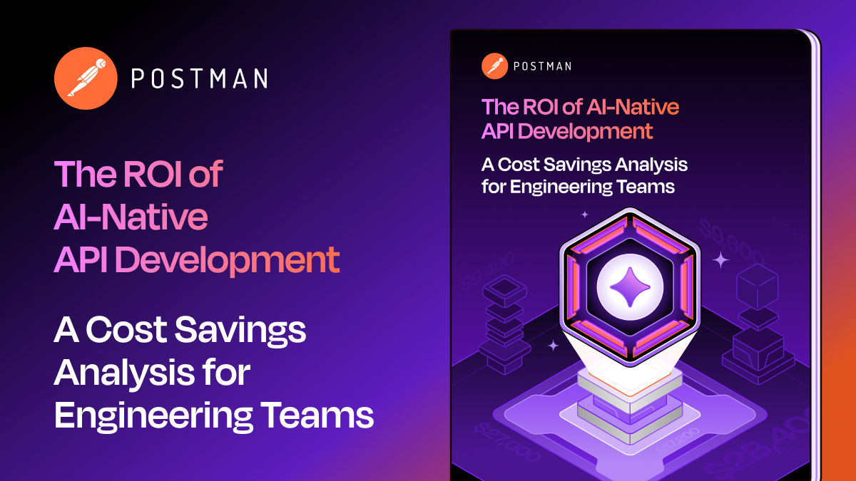 The ROI of AI-Native API Development | Postman Guide