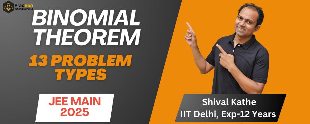 Binomial Theorem - 13 Problem types that can come in IIT JEE - JEE Main 2025