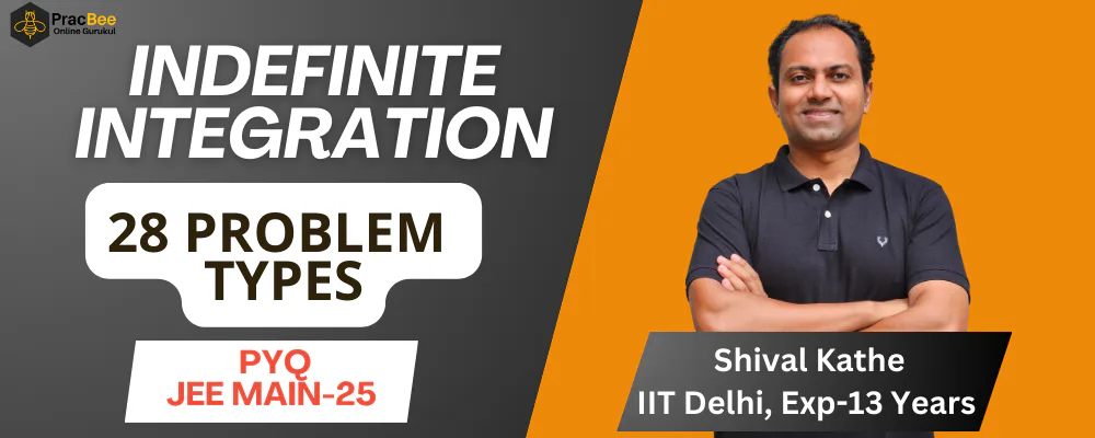 Indefinite Integration - 28 Problem types that can come in IIT JEE - JEE Main 2025