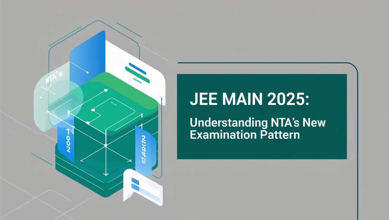 NTA Announces Significant Changes in JEE Main Exam Pattern for 2025
