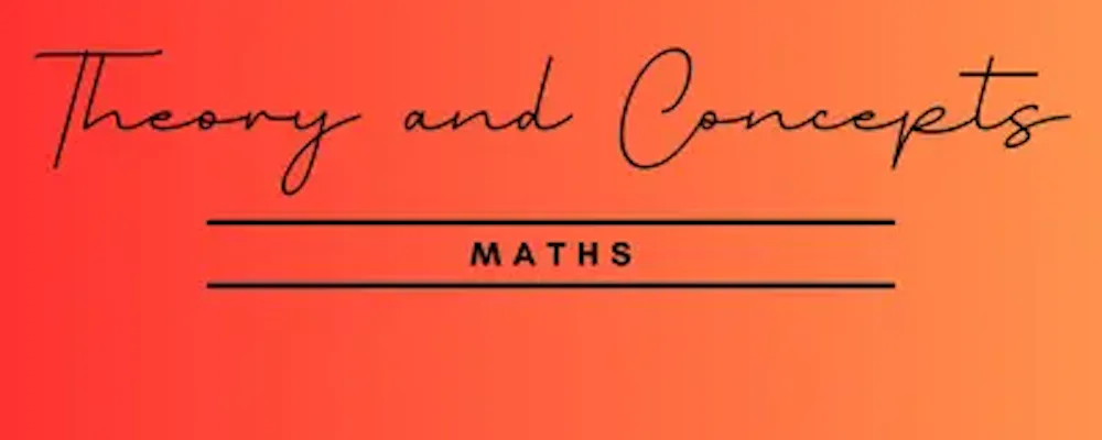 Theory and Concepts Maths