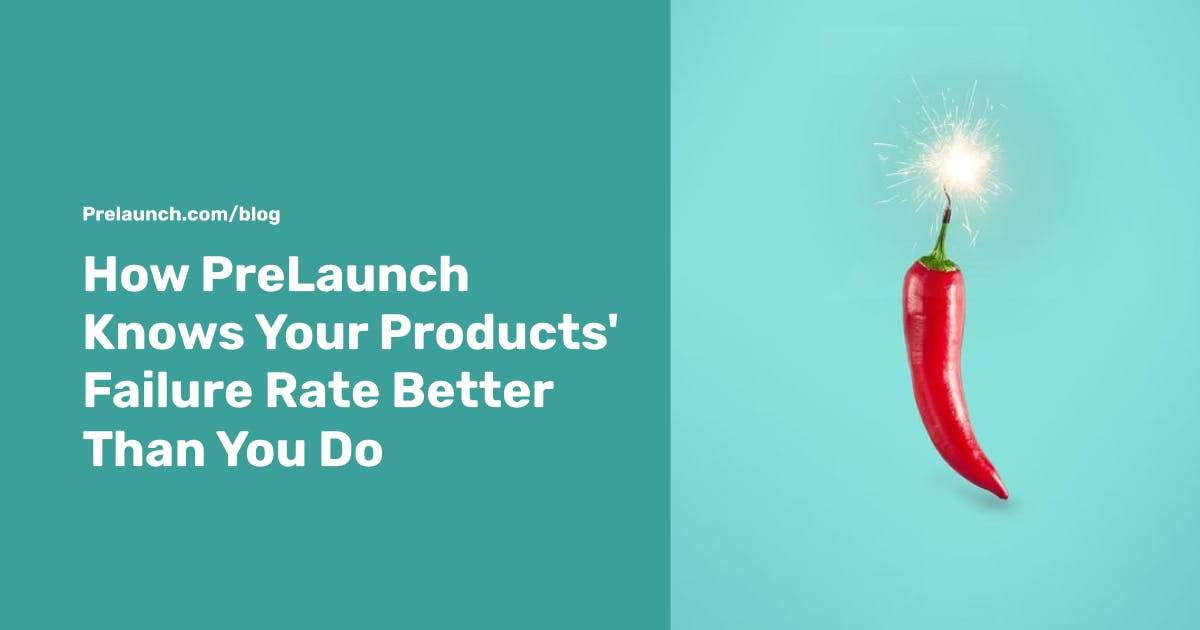 how-prelaunch-knows-your-products-failure-rate-better-than-you-do