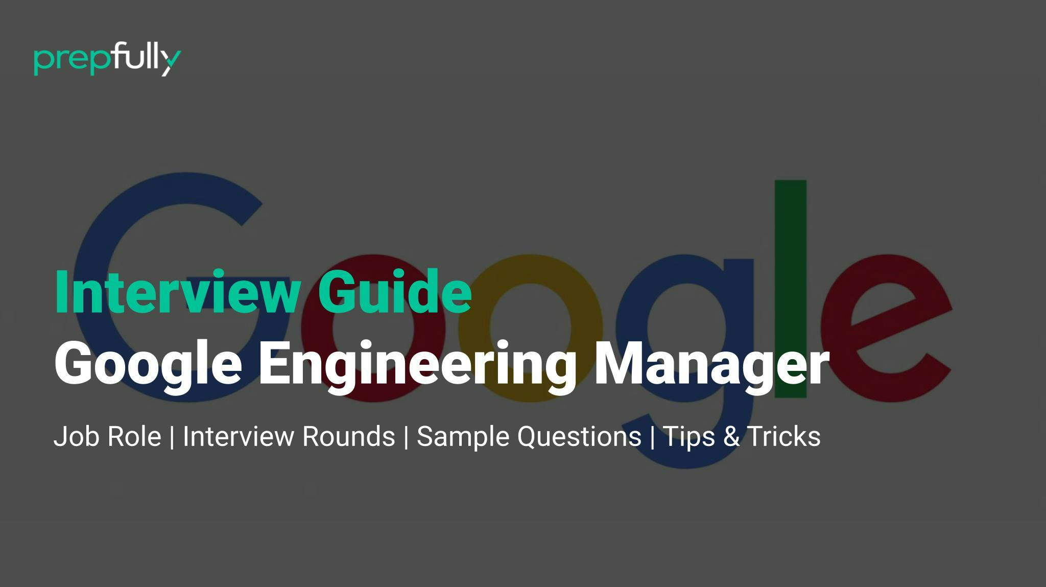 the-2023-google-engineering-manager-interview-guide-prepfully