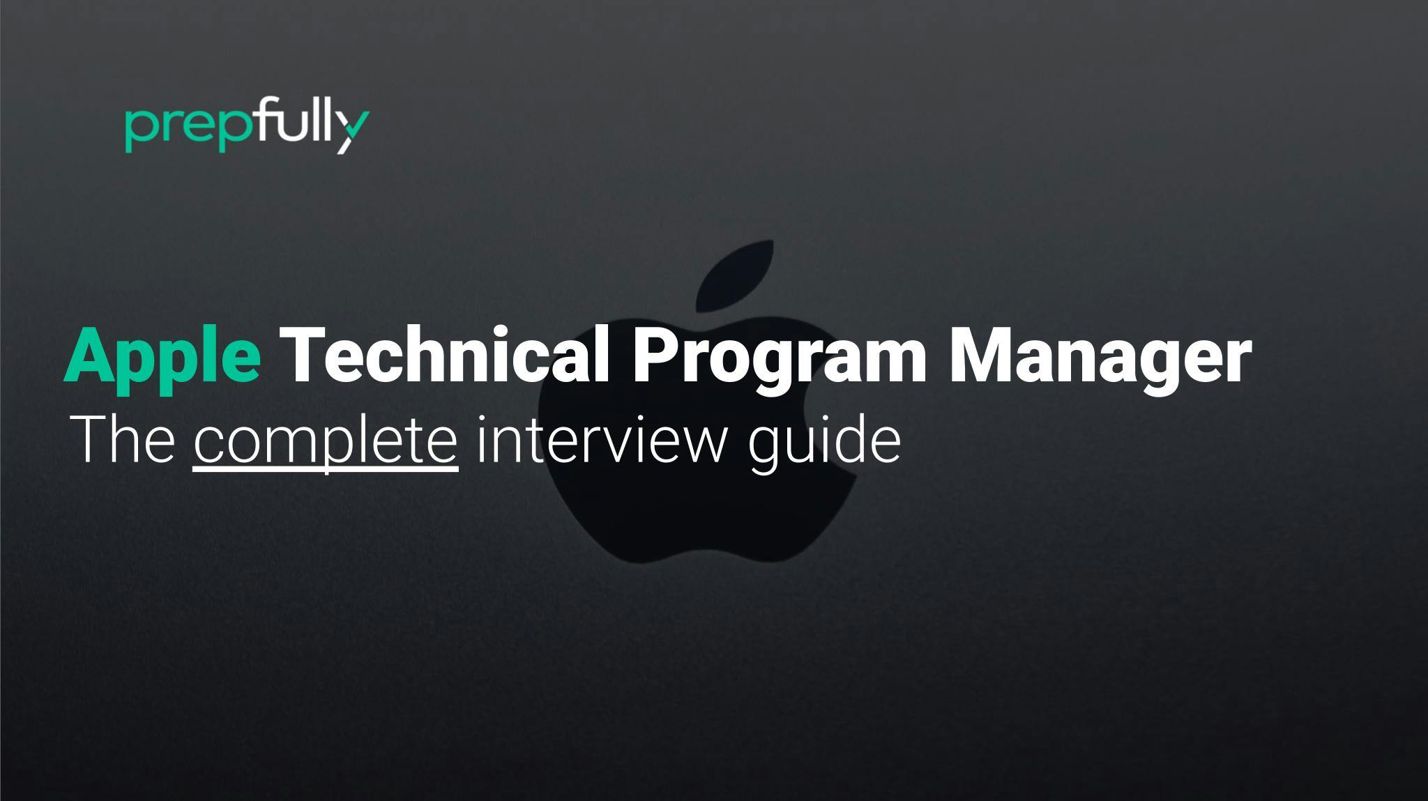 apple-technical-program-manager-proven-interview-guide-2024-prepfully