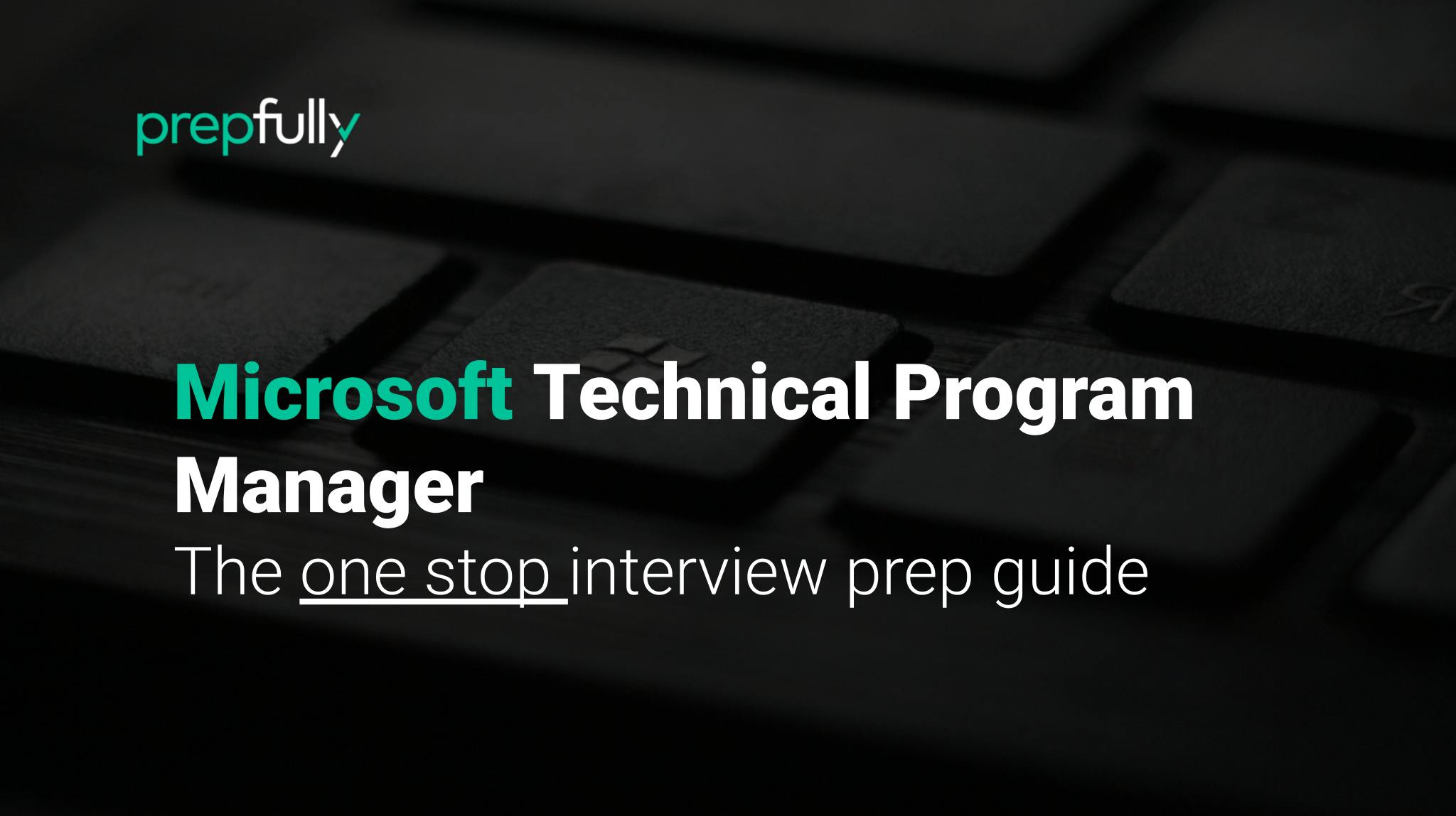 Interview guide for Microsoft Technical Program Manager