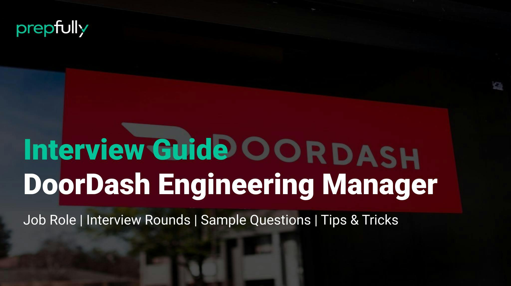 Crack the DoorDash Engineering Manager interview Proven Guide Prepfully