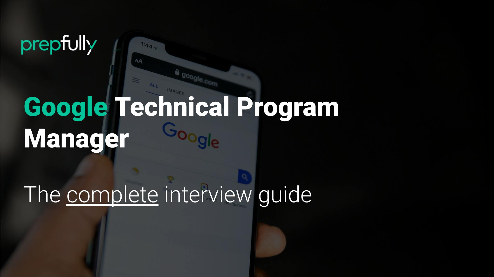 Complete Google Technical Program Manager Interview Guide In 2021 Prepfully