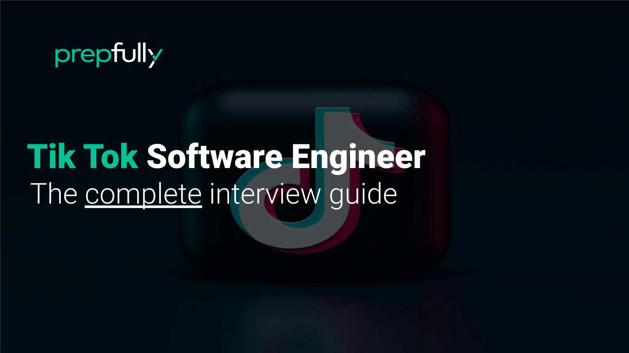 Ace the Tik Tok Software Engineer interview: Exhaustive 2024 guide ...