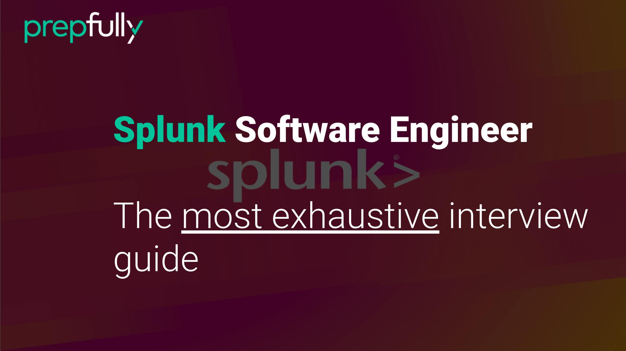 Interview guide for Splunk Software Engineer