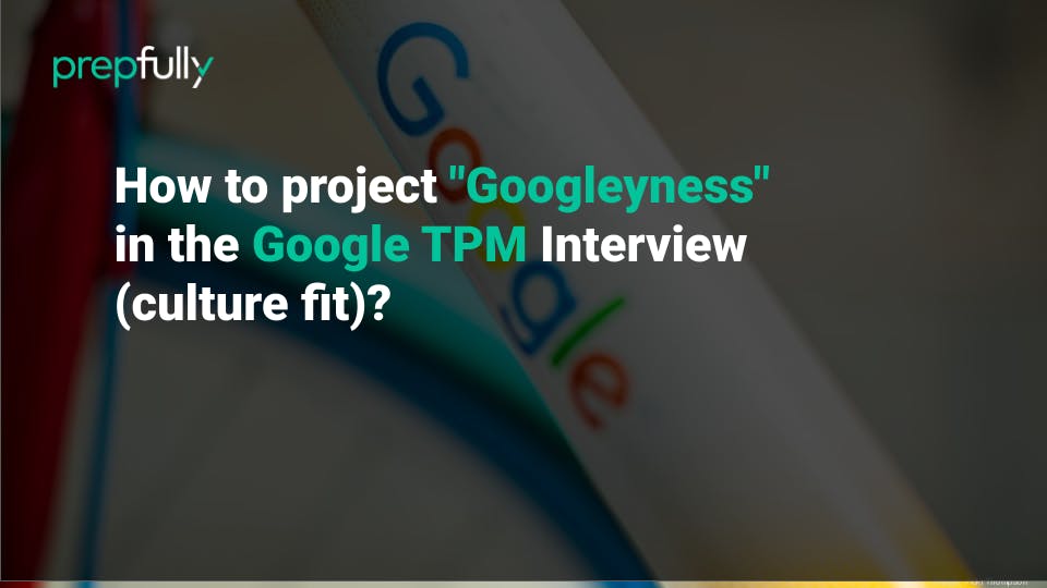 How To Prepare For Google Tpm Interview