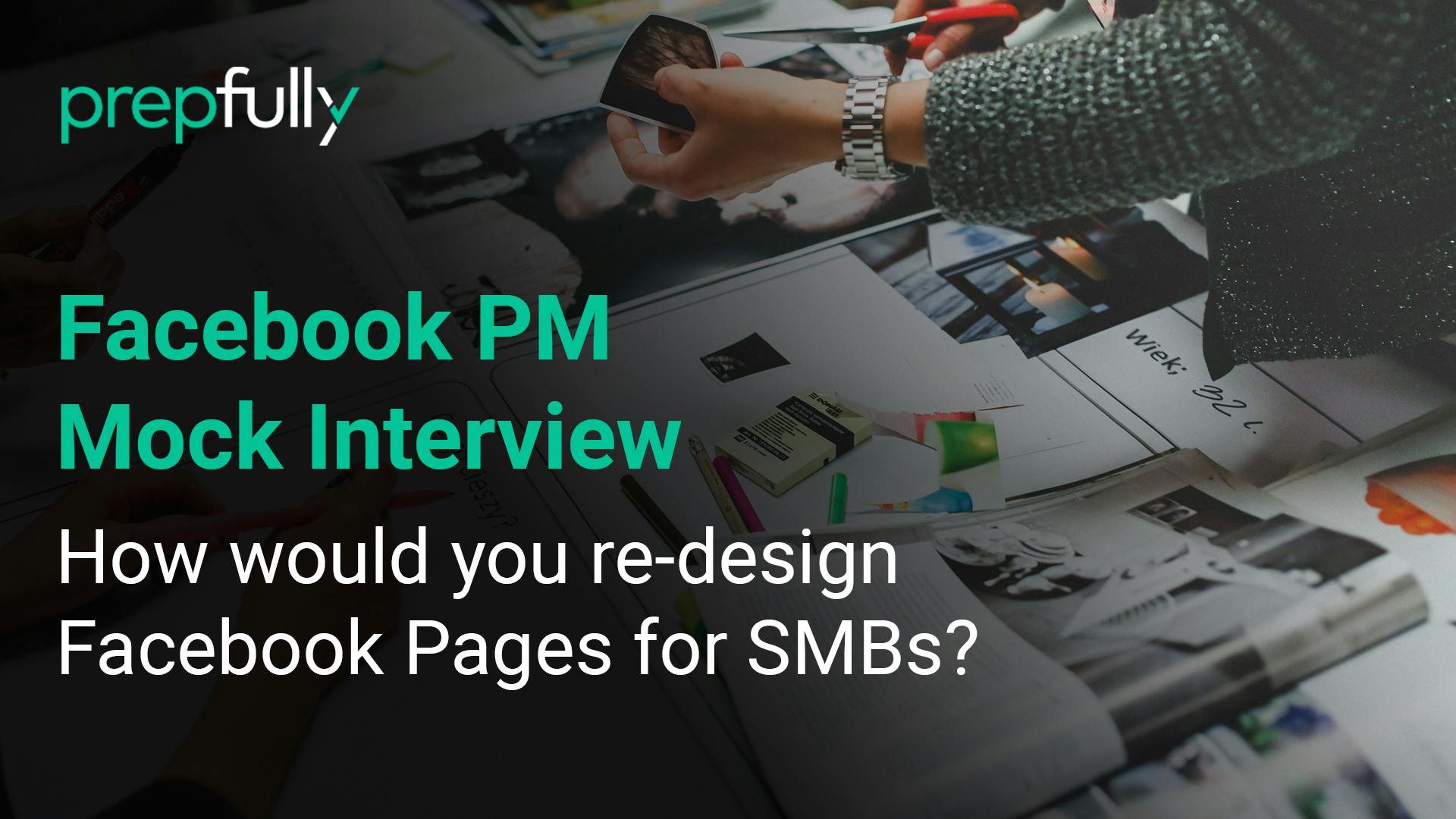 Facebook-PM-Pratice-Interview-How-would-you-redesign-Facebook-pages-for-SMBs