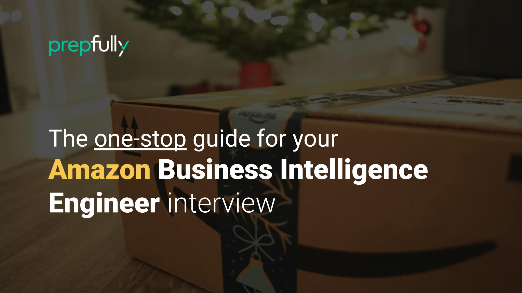 Interview guide for Amazon Business Intelligence Engineer