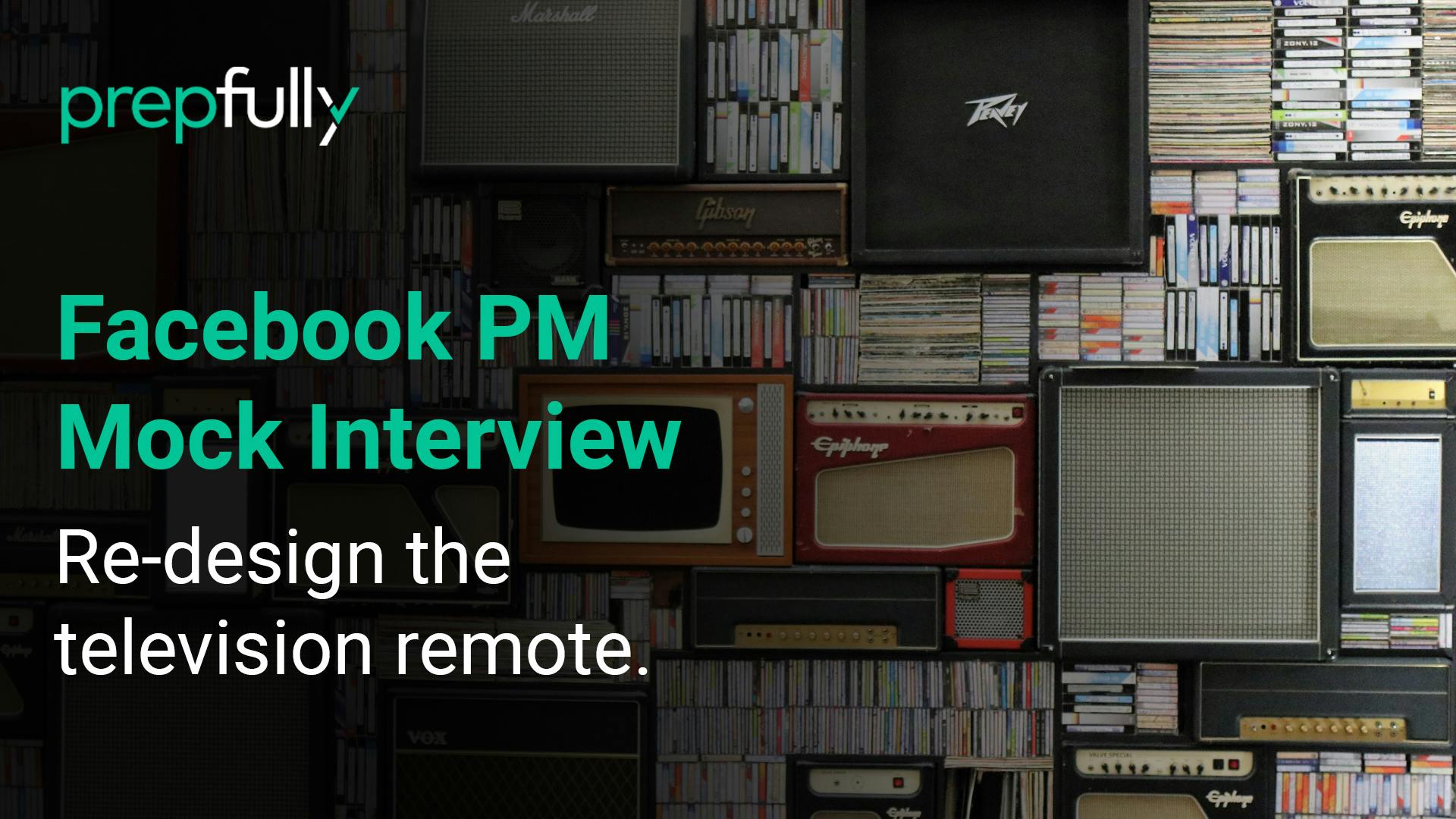 Facebook-PM-Interview-Redesign-the-television-remote Facebook-PM-Interview-Redesign-the-television-remote