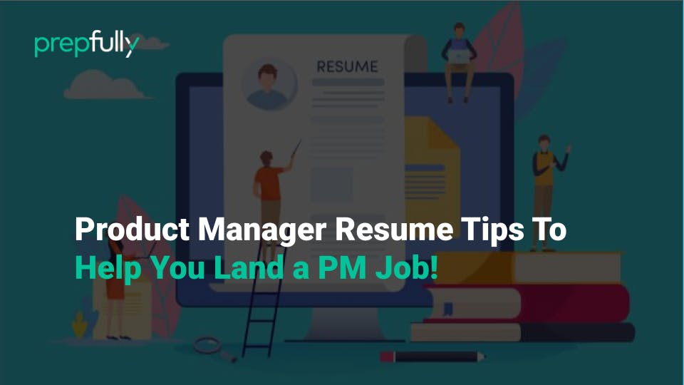 Product Manager Resume Tips To Help You Land a PM Job!