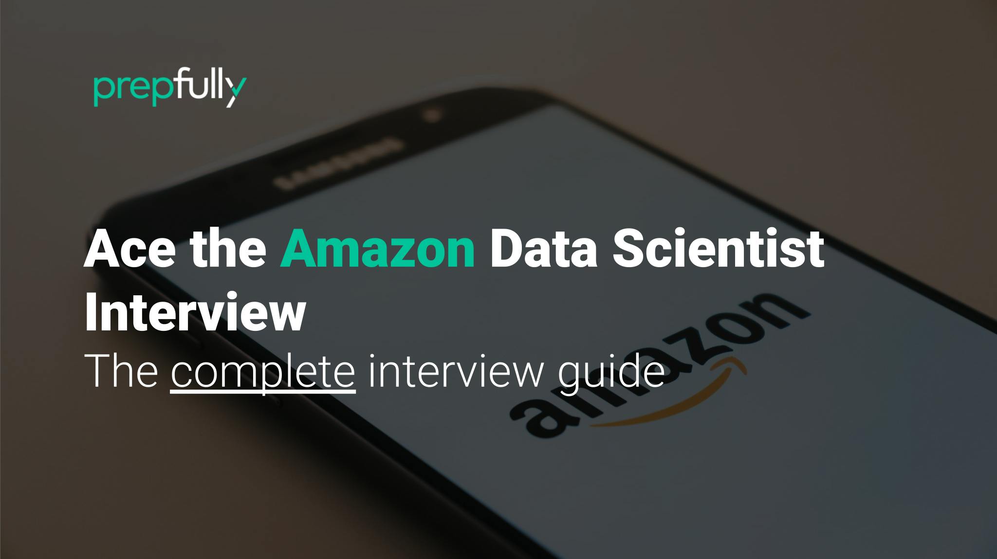 Amazon Data Scientist The 22 Interview Guide Prepfully