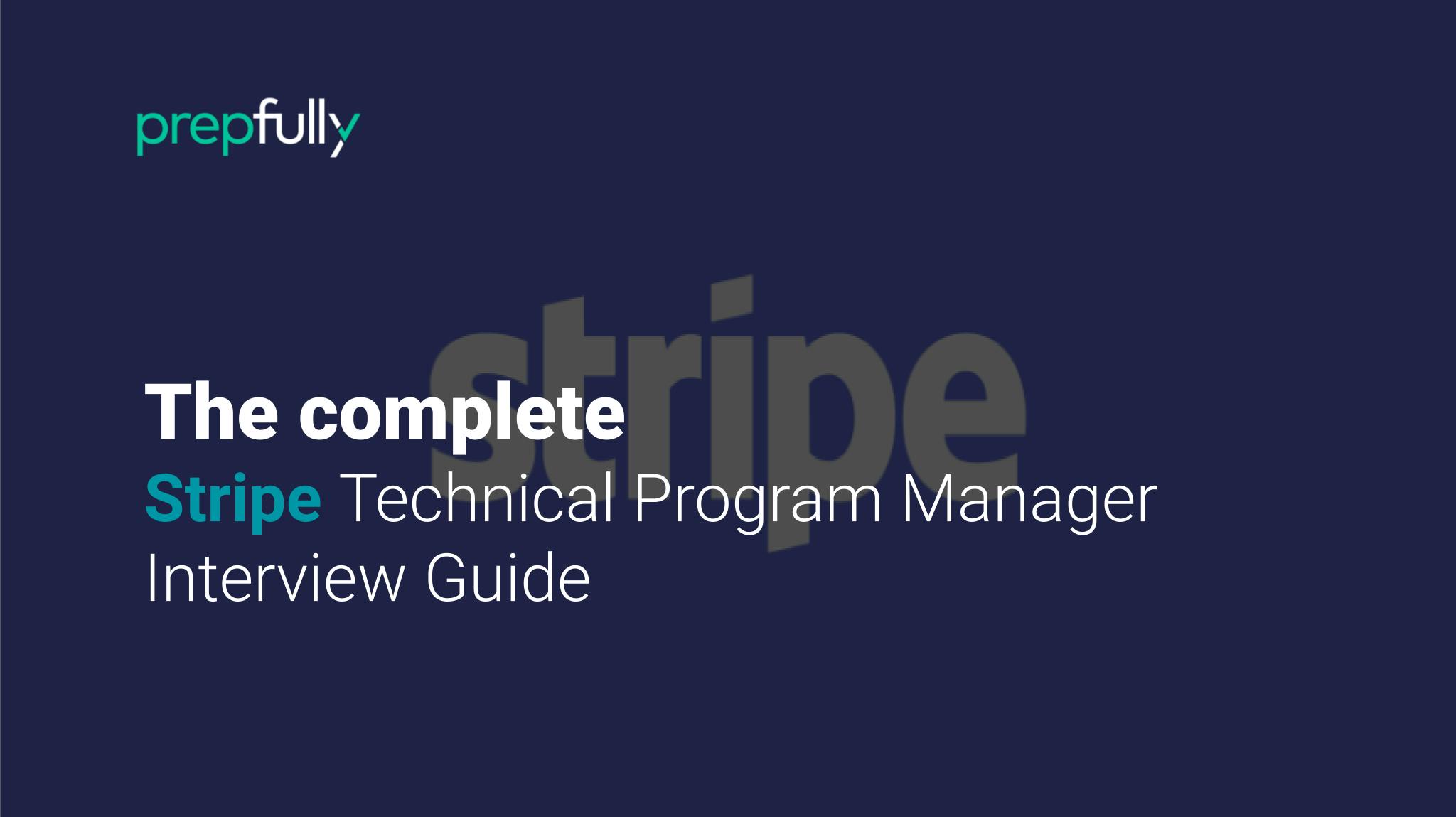 Interview guide for Stripe Technical Program Manager