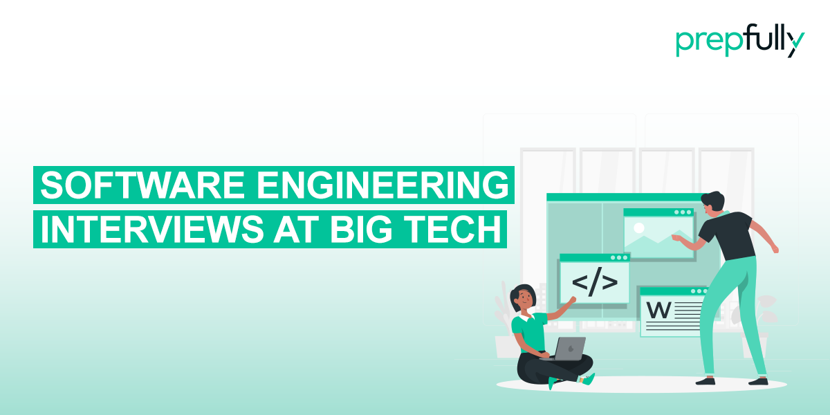 Software Engineering Interviews At Big Tech