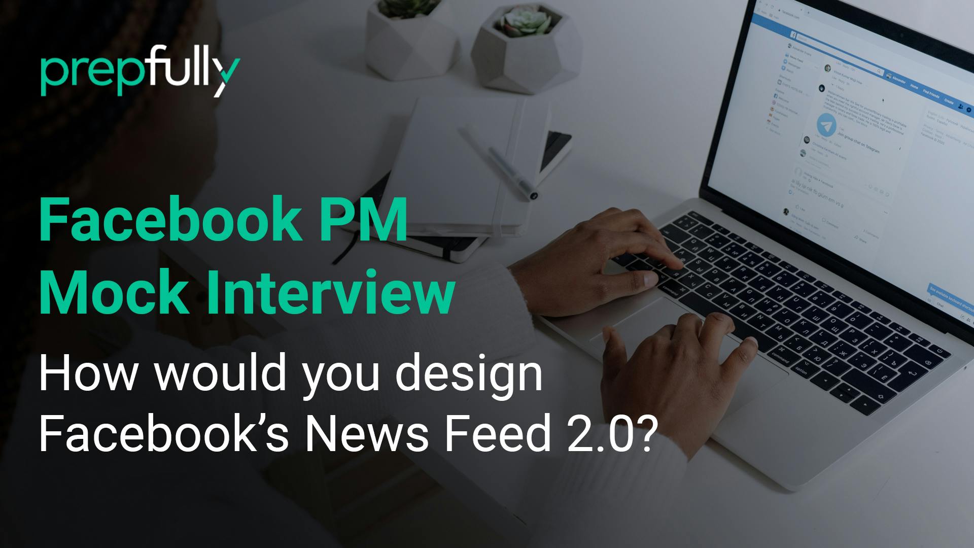 Facebook-PM-Interview-How-would-you-design-Facebook's-News-Feed-2.0