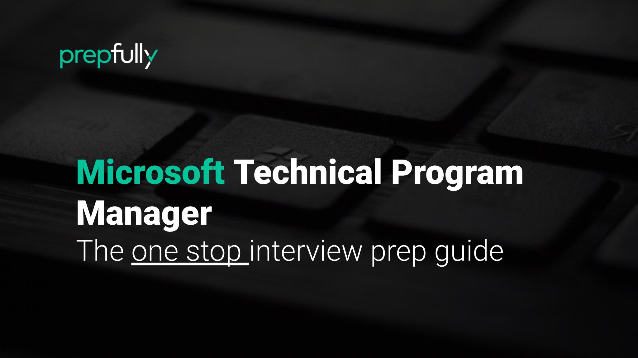 Essential Microsoft Technical Program Manager Interview Guide (2024 ...