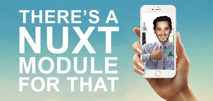 Apple iPhone’s “There’s an application for that” meme turned Nuxt “There’s a Nuxt module for that” with Sébastien Chopin (@atinux), one of the creators of Nuxt and CEO at NuxtLabs, embedded within the iPhone.