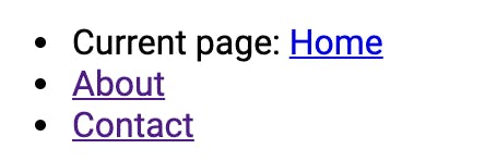 A screenshot of the Navbar. It is completely unstyled and looks like a bulleted list. The pages "Home," "About," and "Contact" are listed. The "Home" link has the text "Current Page" prepended to it.