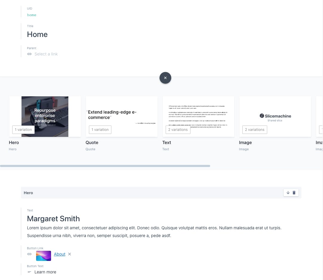 Another screenshot of Prismic's cloud-based editor, displaying the home page document that contains the content for the atomic design example we coded above. This time an option is expanded for adding additional Slice organisms.