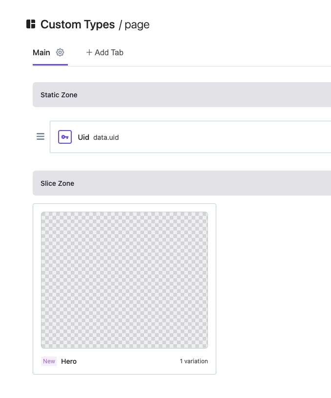 Screenshot of the Prismic interface showing the Custom Types builder for our "page" type. It has one item in the Static Zone, which is a Uid field, and one item in the Slice Zone, which is our "Hero" Slice.