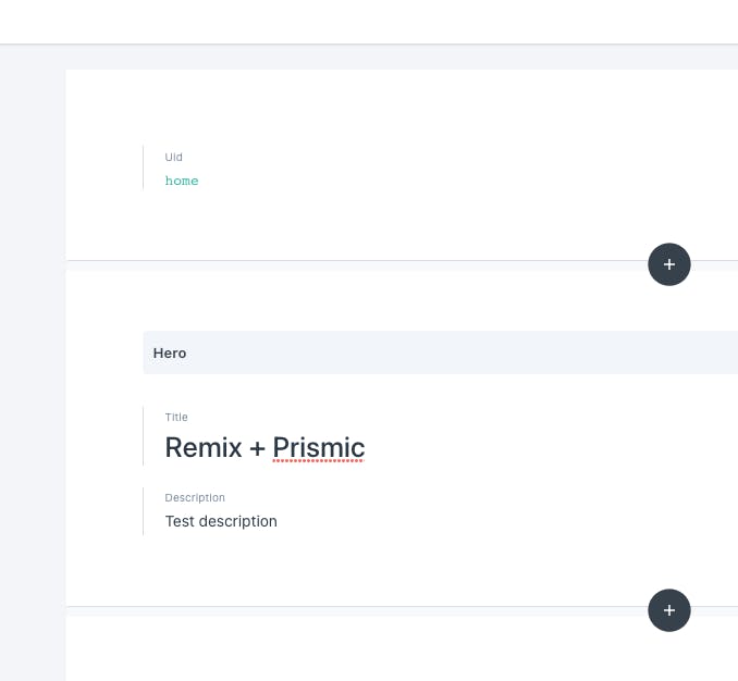 Screenshot of the Prismic interface in your repository dashboard, specifically editing the "home" document. The UID is filled with "home" and the "Hero" Slice has been added to the page along with text to fill it in.