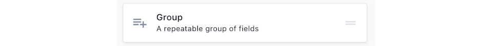 Screenshot of the group field in the drag-and-drop Custom Type editor.