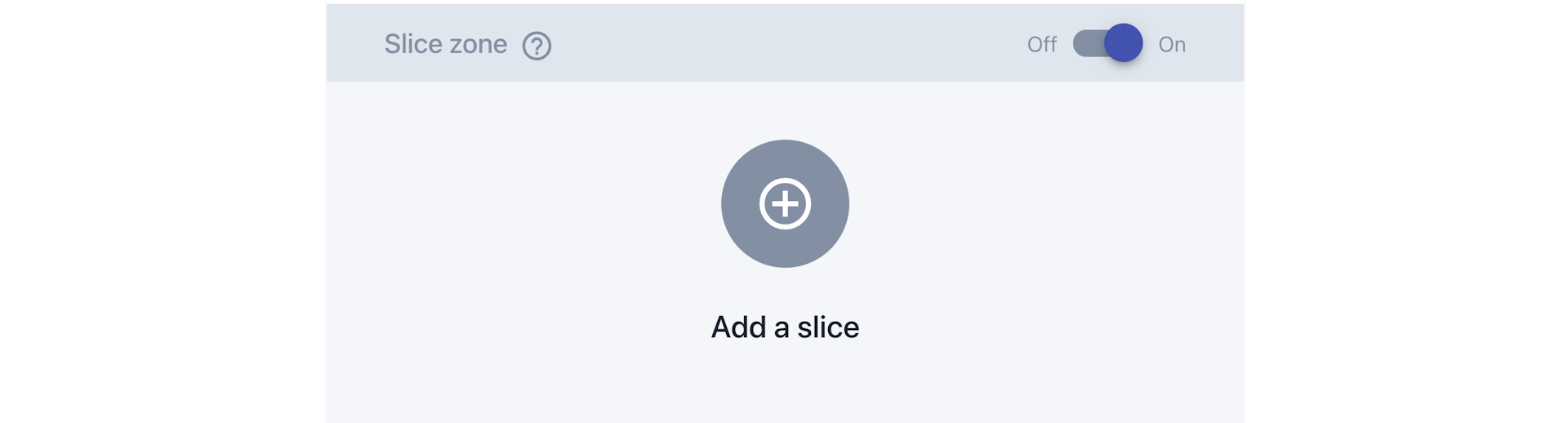 Screenshot of an empty Slice Zone in the Custom Type builder