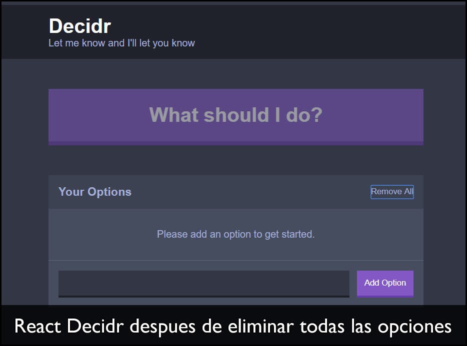 React Decidr despues de eliminar todas las opciones