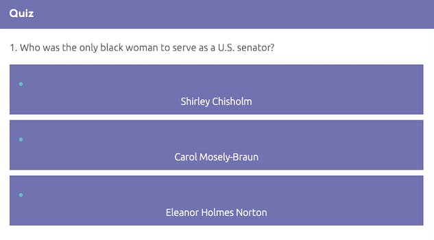 Example of an online quiz that reads: Who was the only Black woman to serve as a U.S. senator?