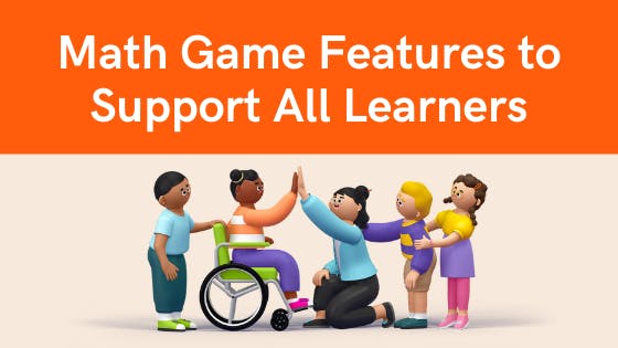 Image of animated students and teacher, with text above that reads "Math Game features to support all learners"