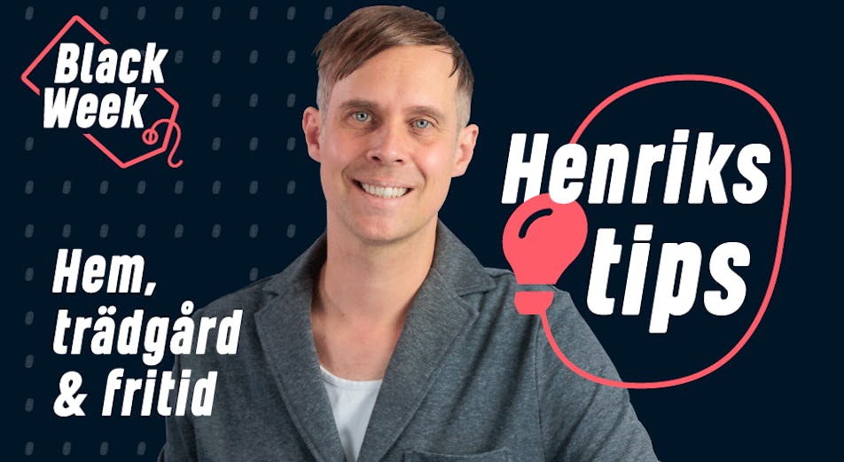 Guide: Henriks Black Week-tips inom hem, trädgård och fritid