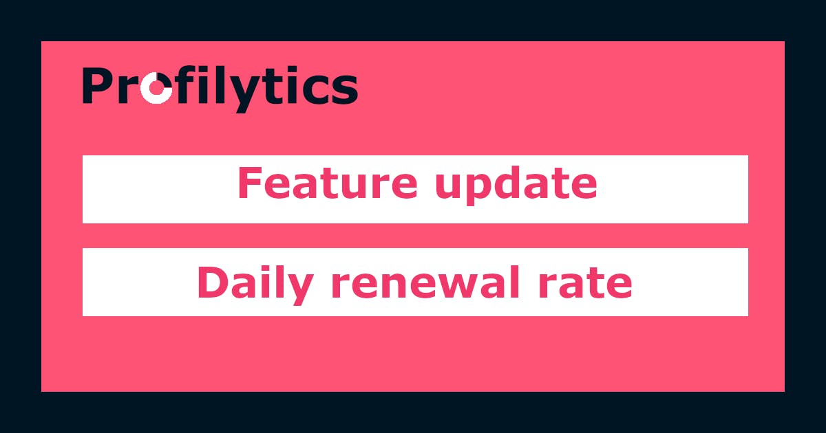 Feature update: renewal rate