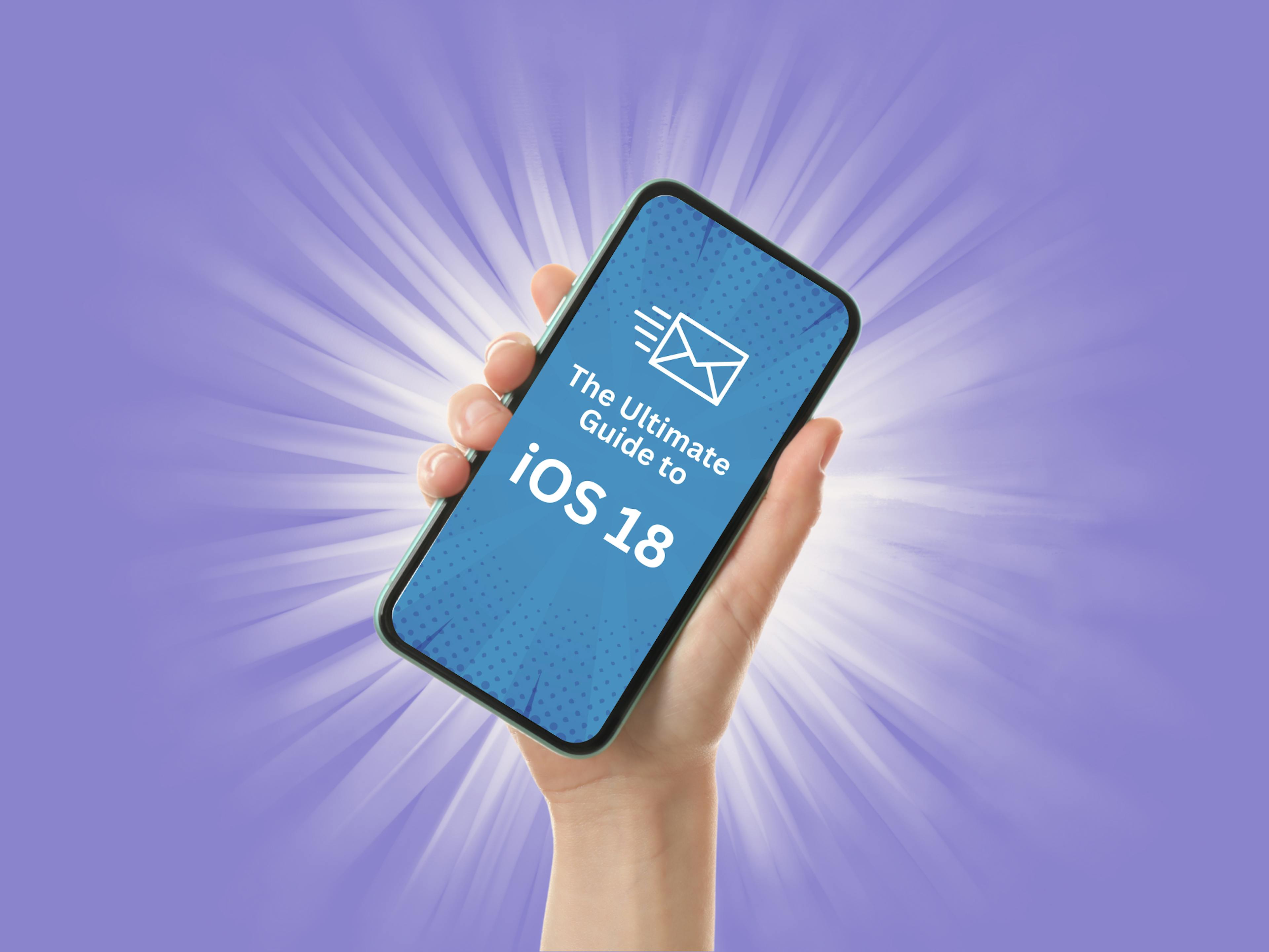 The Email Marketer’s Guide to iOS 18