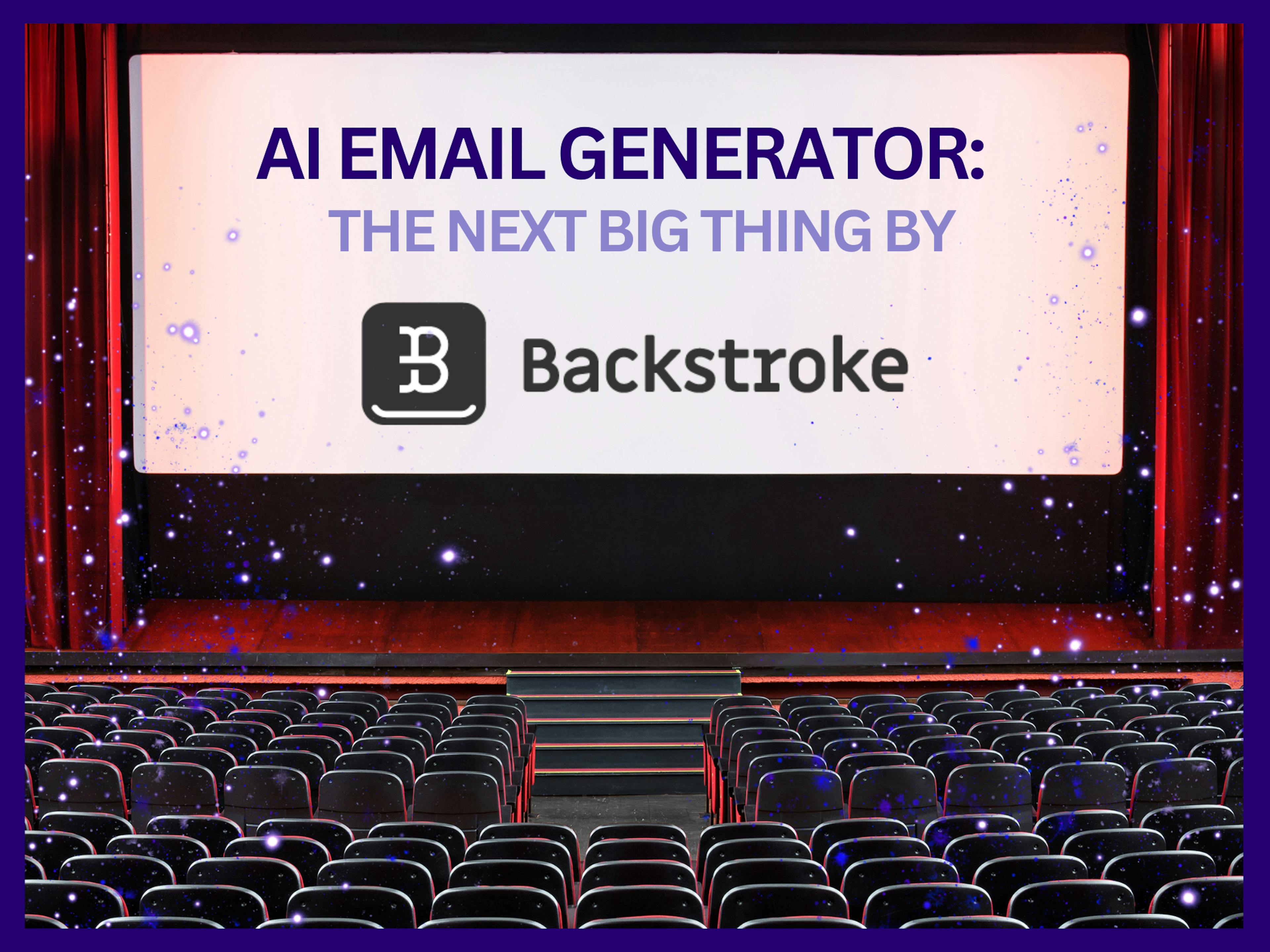 AI Email Generator: Backstroke's Next Big Thing