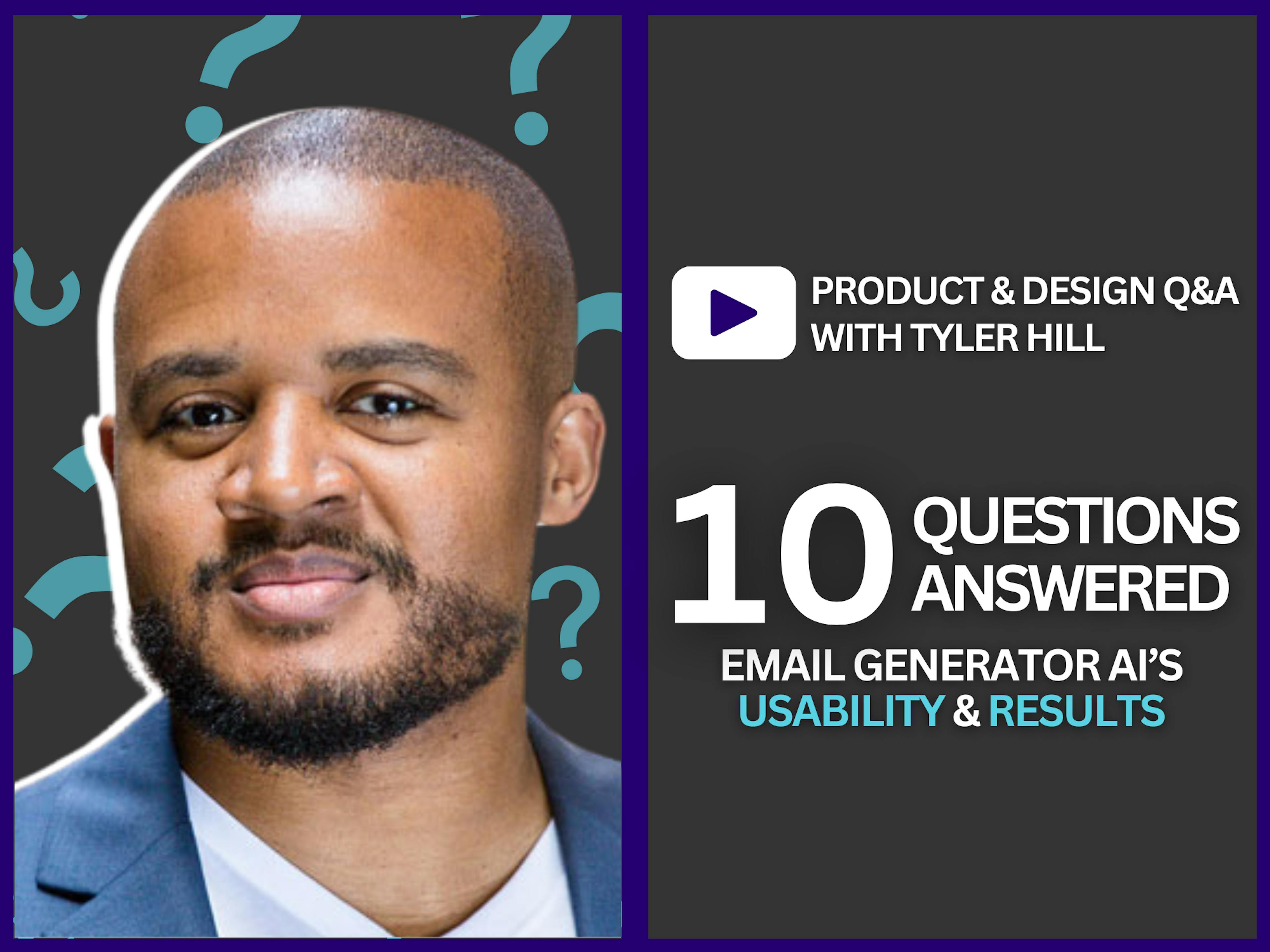 10 Questions On Our Email Generator AI, Answered By Designer Tyler Hill
