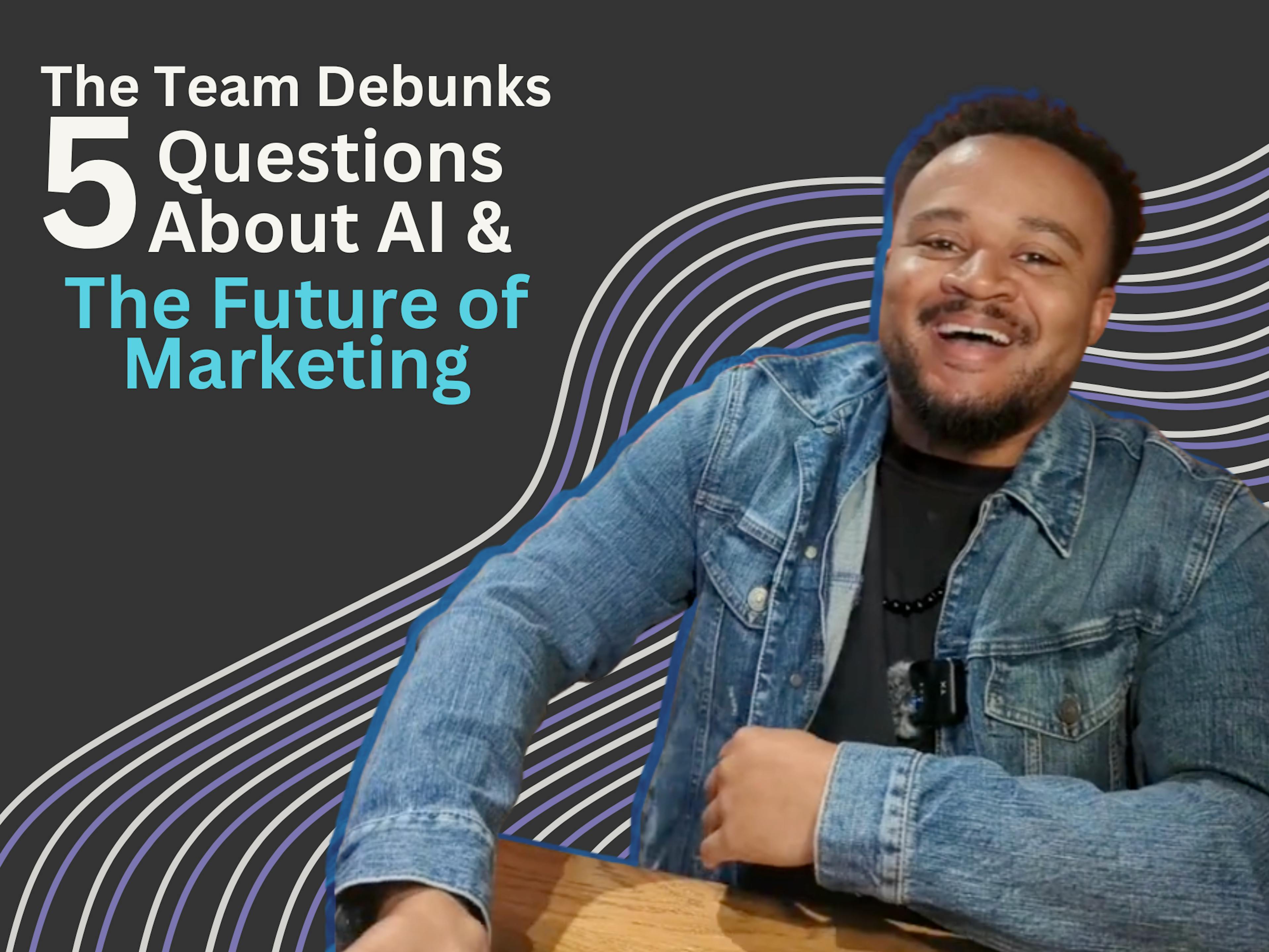 Debunking the Myths: What AI Really Means for the Future of Marketing