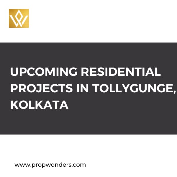 Residential Projects In Tollygunge, Kolkata