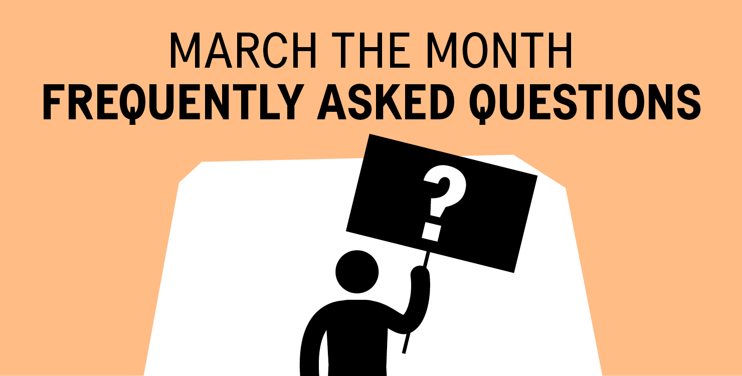 March the Month frequently asked questions