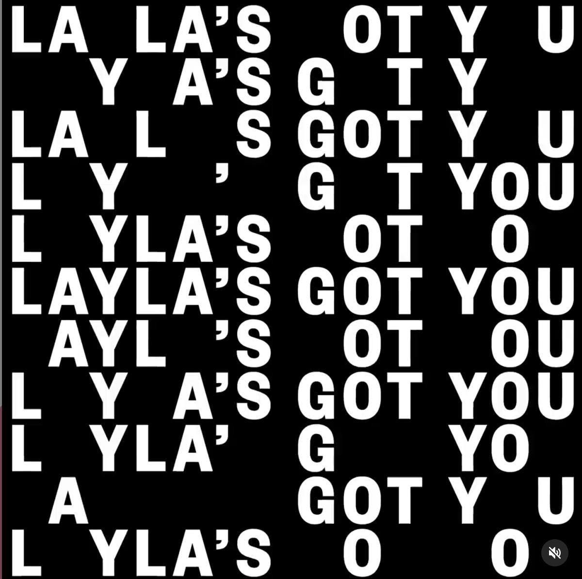 A background with the repeating text: Layla's got you