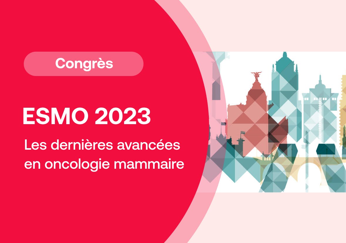 ESMO 2023 : les avancées majeures en oncologie mammaire