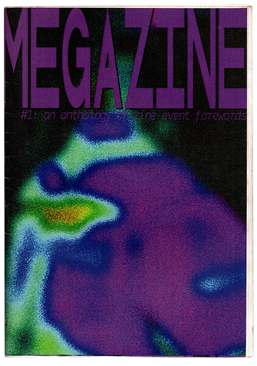 Megazine #1: An Anthology of Zine Event Forewords