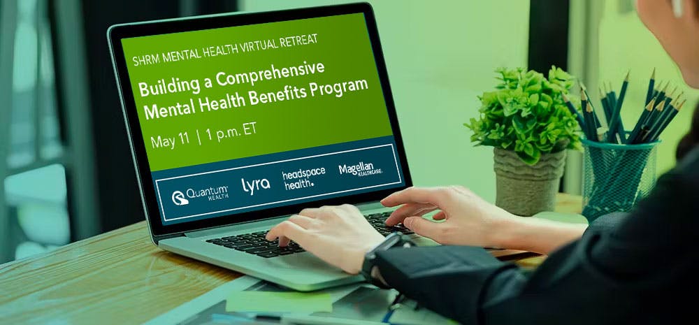 SHRM Virtual Retreat: Building a Comprehensive Mental Health Benefits Program