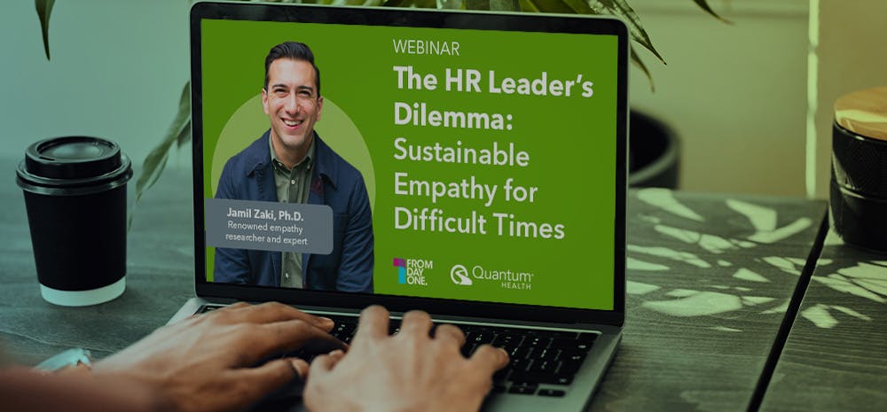 The HR Leader’s Dilemma: Sustainable Empathy for Difficult Times